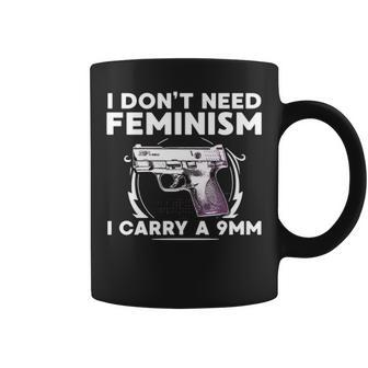 I Dont Need Feminism Coffee Mug | Seseable CA