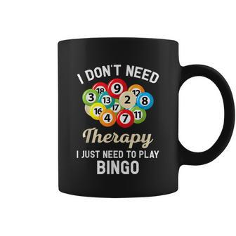I Dont Need Therapy I Just Need To Play Bingo Graphic Design Printed Casual Daily Basic Coffee Mug - Thegiftio UK