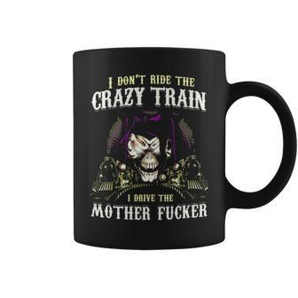 I Dont Ride The Crazy Train Coffee Mug - Seseable