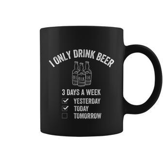 I Drink Beer 3 Days A Week Funny Drinking Craft Beer Lover Coffee Mug - Thegiftio UK