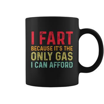 I Fart Because Its The Only Gas I Can Afford Sarcastic Coffee Mug - Monsterry DE