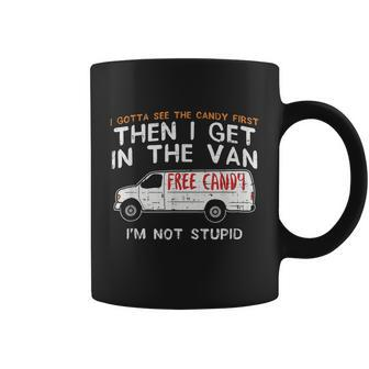 I Gotta See The Candy First Funny Adult Humor Tshirt Coffee Mug - Monsterry UK