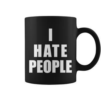 I Hate People Bold Tshirt Coffee Mug - Monsterry
