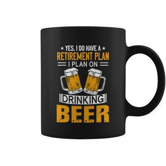 I Have A Retirement Plan On Drinking Beer Lover Retr Drinker Coffee Mug - Monsterry