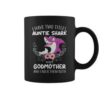 I Have Two Title Auntie Shark And Godmother I Rock Them Both Coffee Mug - Thegiftio