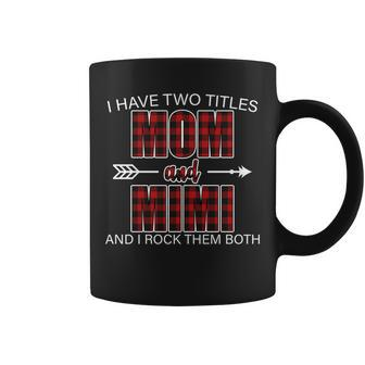 I Have Two Titles Mom And Mimi Tshirt Coffee Mug - Monsterry UK