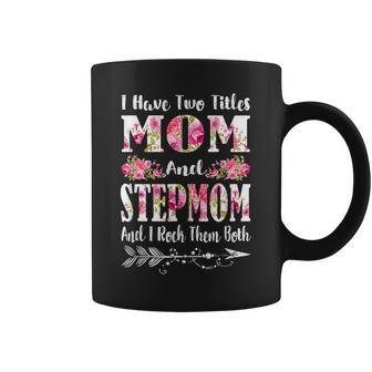 I Have Two Titles Mom And Stepmom Floral Mothers Day Gift Coffee Mug - Thegiftio UK