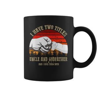 I Have Two Titles Uncle And Godfather V3 Coffee Mug - Monsterry AU