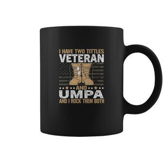 I Have Two Tittles Veteran Funny 4Th Of July Coffee Mug - Monsterry