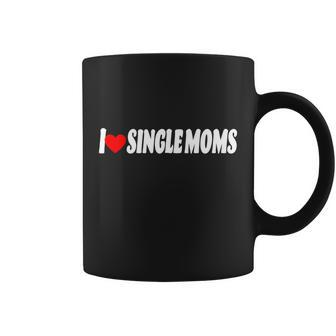 I Heart Single Moms Tshirt Coffee Mug - Monsterry