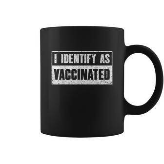 I Identify As Vaccinated Funny Pro Vaccine Coffee Mug - Monsterry UK