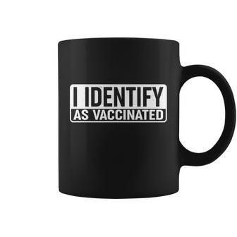 I Identify As Vaccinated Tshirt Coffee Mug - Monsterry