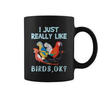 I Just Really Like Birds Ok Funny Toucan Macaw Parrot Coffee Mug - Monsterry DE