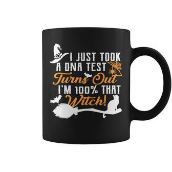 I Just Took A Dna Test Turns Out Im 100 Percent That Witch Graphic Design Printed Casual Daily Basic Coffee Mug - Thegiftio