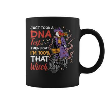 I Just Took A Dna Test Turns Out Im 100 That Witch V3 Coffee Mug - Seseable