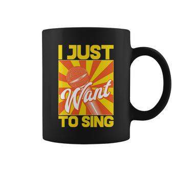 I Just Want To Sing Coffee Mug - Monsterry UK
