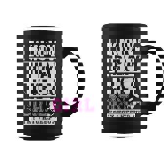 I Know I Play Like A Girl Soccer Try To Keep Up Coffee Mug - Thegiftio UK