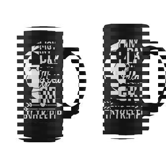I Know I Play Like A Girl Try To Keep Up Funny Soccer Coffee Mug - Thegiftio UK
