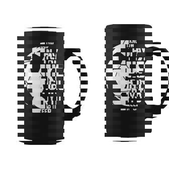 I Know I Play Like A Girl Try To Keep Up Soccer For Girls V2 Coffee Mug - Thegiftio UK