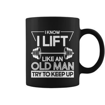 I Lift Like An Old Man Try To Keep Up V2 Coffee Mug - Monsterry UK