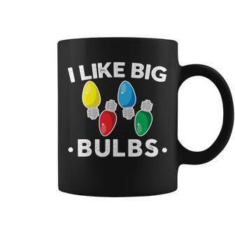 I Like Big Bulbs Funny Christmas Lights Tshirt Coffee Mug - Monsterry