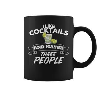 I Like Cocktails & Maybe Three People Funny Liquor Alcohol Coffee Mug - Thegiftio UK