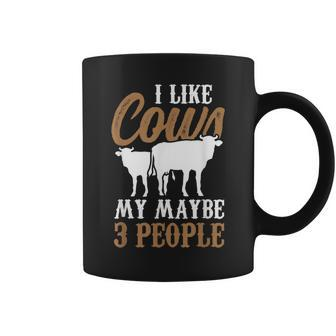 I Like Cows And Maybe 3 People Cow Animals Lover Farm Three Coffee Mug - Thegiftio