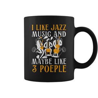 I Like Jazz And Maybe Three People Jazz And Blues Music Coffee Mug - Thegiftio UK