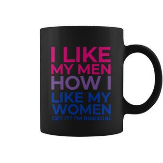 I Like My Men How I Like My Women Funny Gift Im Bisexual Funny Gift Funny Gift Coffee Mug - Thegiftio UK