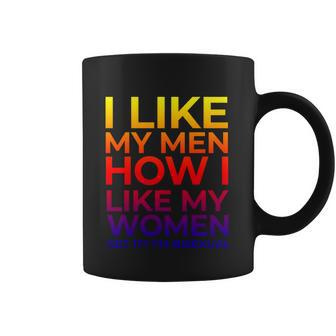 I Like My Men How I Like My Women Meaningful Gift Im Bisexual Meaningful Gift F Coffee Mug - Thegiftio UK