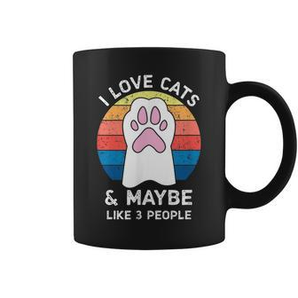 I Love Cats And Maybe Like Three People  Coffee Mug