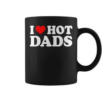 I Love Hot Dads I Heart Hot Dads Love Hot Dads V2 Coffee Mug - Thegiftio UK