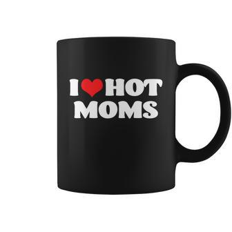 I Love Hot Moms Tshirt Funny Red Heart Love Moms Tshirt Coffee Mug - Monsterry