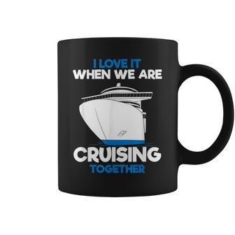I Love It When We Are Cruising Together Partner Coffee Mug - Thegiftio UK
