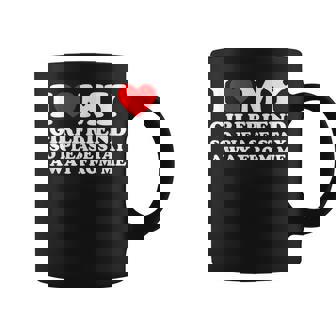 I Love My Girlfriend I Love My Girlfriend So Stay Away Coffee Mug - Thegiftio