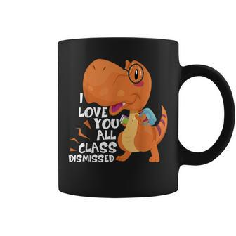 I Love You All Class Dismissed End Of School Year Teacher Coffee Mug - Thegiftio UK