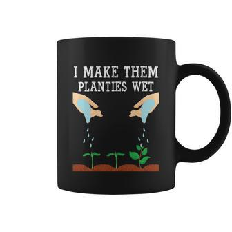 I Make Them Planties Wet Gardening Gift V2 Coffee Mug - Thegiftio