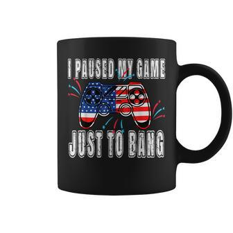 I Paused My Game Just For The Bang Funny 4Th July Gamers Coffee Mug - Seseable