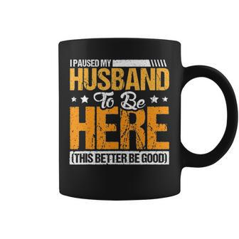 I Paused My Husband To Be Here Funny Wife V2 Coffee Mug - Thegiftio UK
