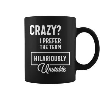 I Prefer Hilariously Unstable V3 Coffee Mug - Seseable