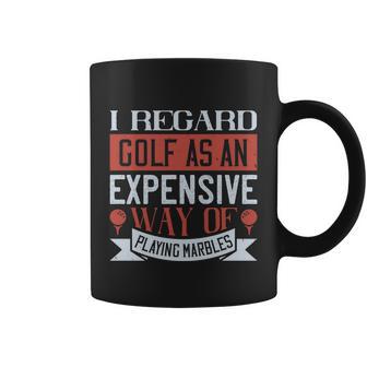 I Regard Golf As An Expensive Way Of Playing Marbles Coffee Mug - Thegiftio UK