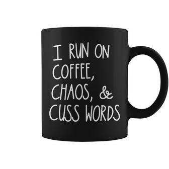 I Run On Coffee Chaos And Cuss Words V2 Coffee Mug - Seseable