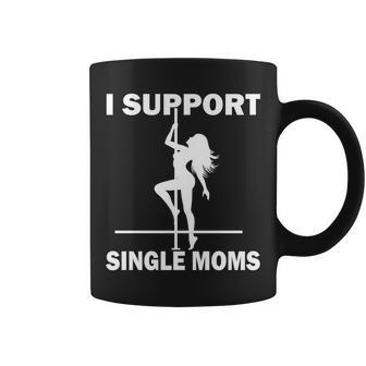 I Support Single Moms V2 Coffee Mug - Monsterry
