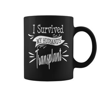 I Survived My Husbands Transplant Wife Kidney Liver Lung Coffee Mug - Seseable