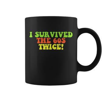 I Survived The 60S Twice Coffee Mug - Monsterry