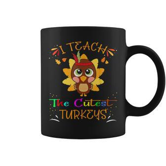 I Teach The Cutest Turkeys Cute Teacher Thanksgiving Day Coffee Mug - Thegiftio UK