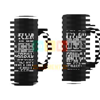I Tell Dad Jokes Periodically But Only When Im My Element Coffee Mug - Thegiftio