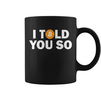 I Told You So Funny Bitcoin Tshirt Coffee Mug - Monsterry DE