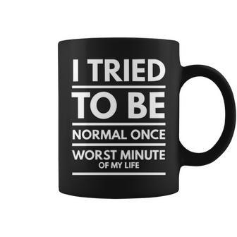 I Tried To Be Normal Once V2 Coffee Mug - Seseable