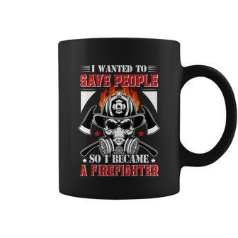 I Wanted To Save People So I Becgame A Firefighter Coffee Mug - Monsterry